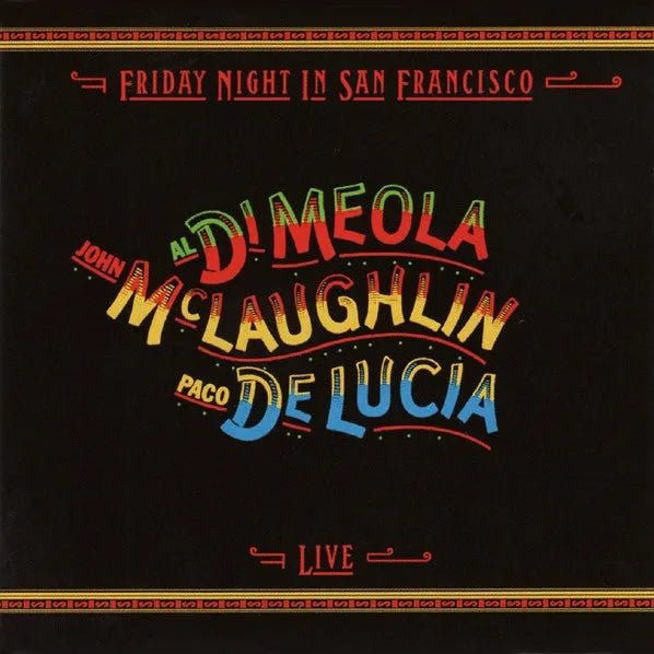Al Di Meola John McLaughlin & Paco De Lucia - Friday Night In San Francisco CD - 1 - CD - Orchard Records