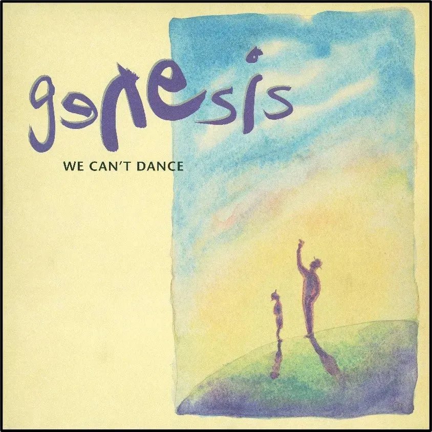 Genesis We Can’t Dance album featuring hits like I Can’t Dance and No Son of Mine