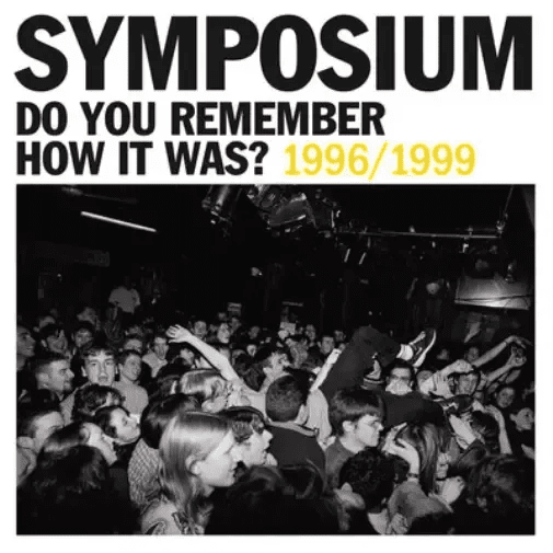 Symposium - Do You Remember How It Was? 1996/1999 LP - 2 - LP - Orchard Records