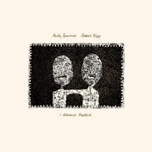 Robert Fripp & Andy Summers re issue I Advance Masked on vinyl on 28th March