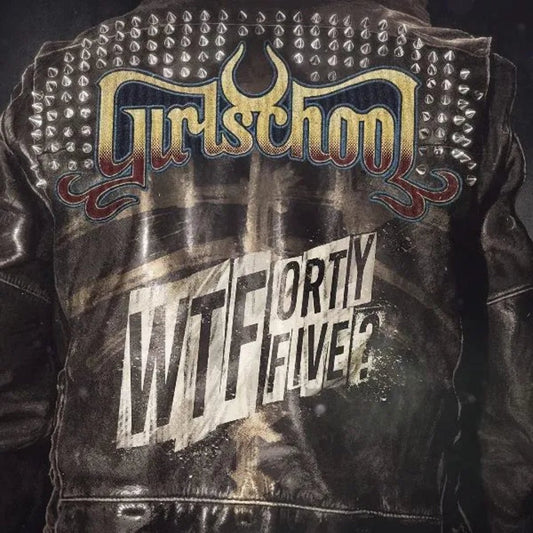 Girlschool - WTFortyfive? LP - 1 - LP - Orchard Records