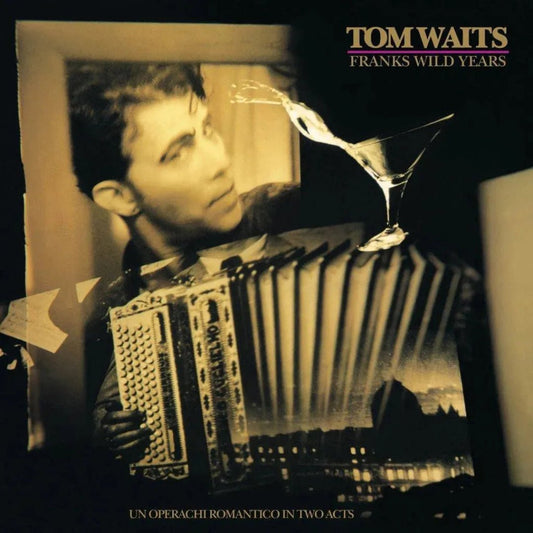 Tom Waits Franks Wild Years classic album of theatrical storytelling and grit