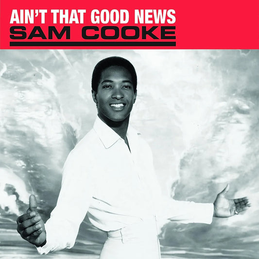 Sam Cooke Ain’t That Good News soulful R&B album with gospel influences and classics