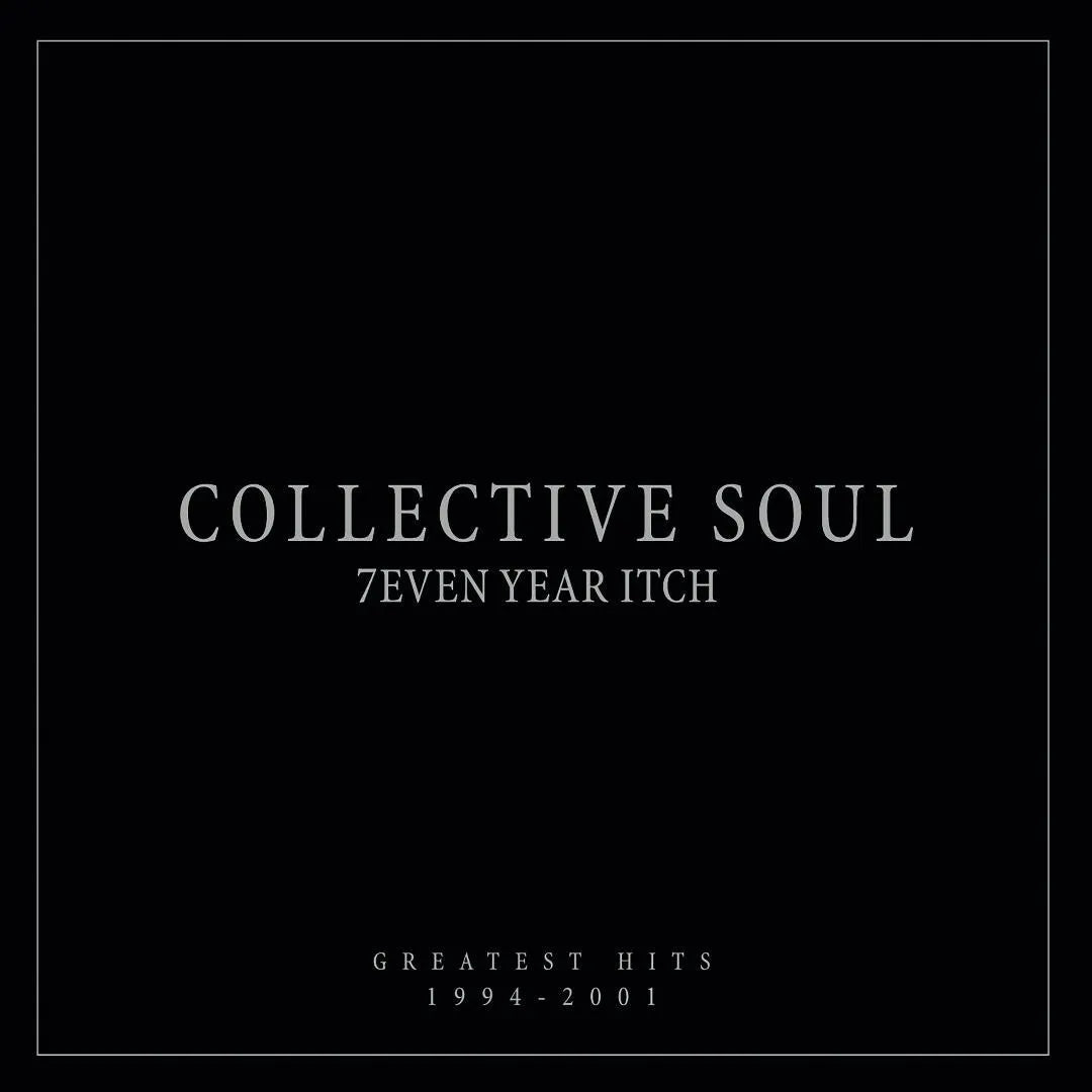Collective Soul 7even Year Itch Greatest Hits 1994-2001 featuring classic rock hits.