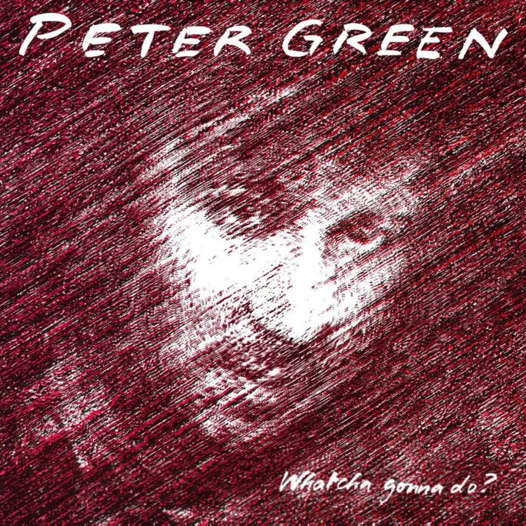 Peter Green Whatcha Gonna Do? LP featuring blues and R&B stylings