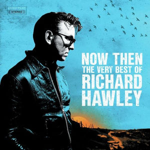 Richard Hawley - Now Then: The Very Best Of Richard Hawley (6402128) 2 LP Set