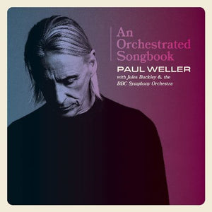 Paul Weller With Jules Buckley & The BBC Symphony Orchestra - An Orchestrated Songbook (3845942) 2 LP Set