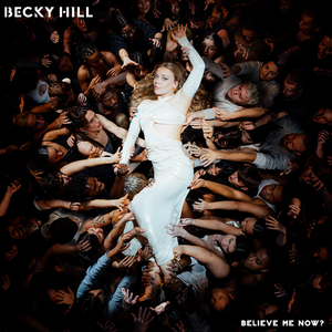 Becky Hill - Believe Me Now? (5827406) CD