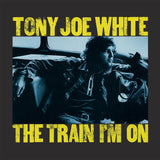 Tony Joe White - Train I'm On (MOVLP3679) LP Yellow Vinyl Due 22nd March