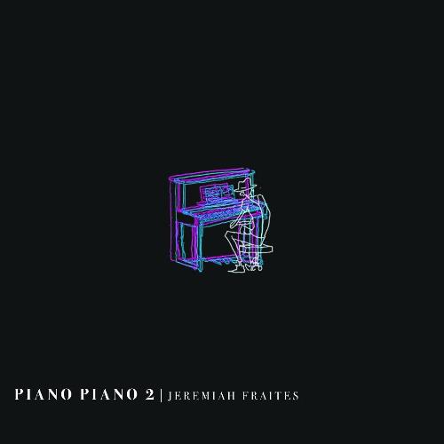 Jeremiah Fraites - Piano Piano 2 (6503075) LP