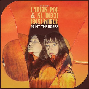 Larkin Poe & Nu Deco Ensemble - Paint The Roses (RLM007LP) LP Orange Vinyl