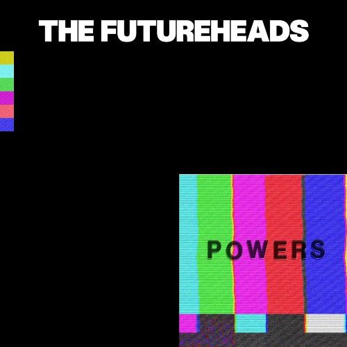 The Futureheads - Powers (PWRSVLK) LP