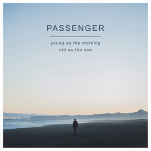 Passenger - Young As The Morning Old As The Sea (PASSVLP8) LP