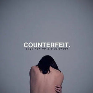 Counterfeit CD debut album Together We Are Stronger band artwork