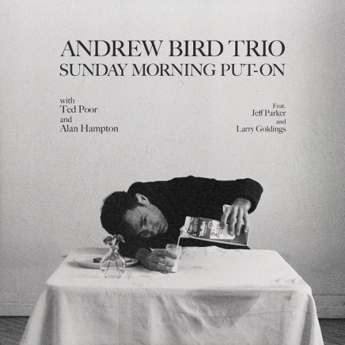Andrew Bird Trio - Sunday Morning Put On (LVR4066 ) CD Due 24th May