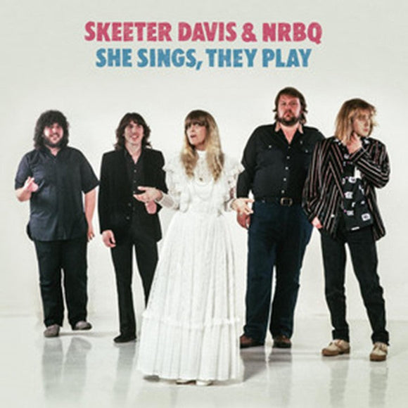 Skeeter Davis & NRBQ - She Sings, They Play (7511397) LP Due 7th June