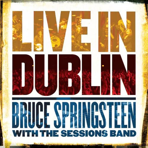 Bruce Springsteen With The Sessions Band - Live In Dublin 3 LP Set - 1 - LP - Orchard Records