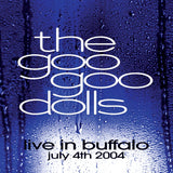 The Goo Goo Dolls - Live In Buffalo July 4th 2004 (2484460) 2 LP Set Clear Vinyl Due 21st June