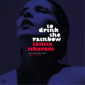 Tanita Tikaram - To Drink The Rainbow: An Anthology 1988 – 2019 (NEMYLP003) LP + 7" Single