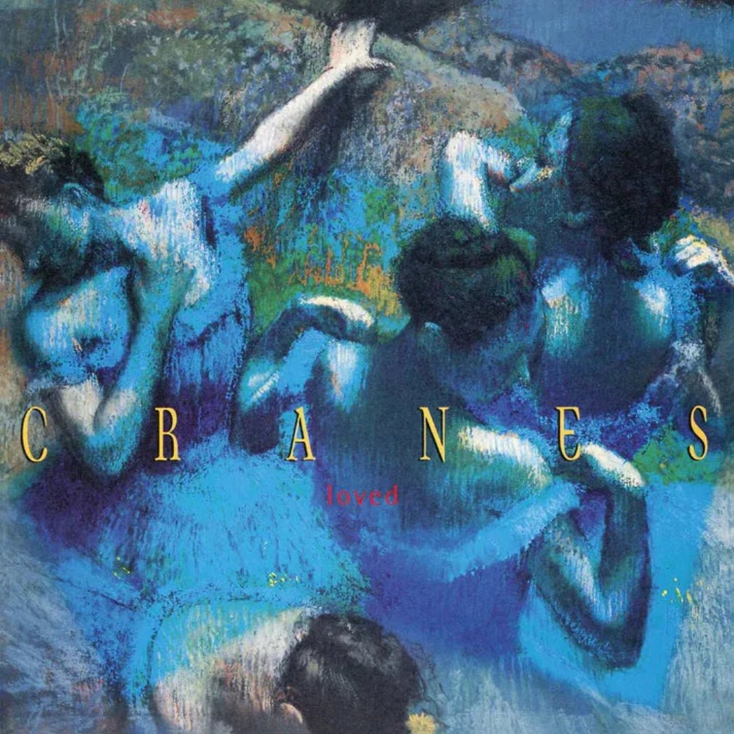Cranes’ ethereal album Loved, featuring darkwave and shoegaze influences