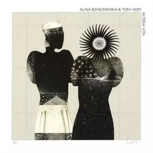 Alina Bzhezhinska & Tony Kofi - Altera Vita (BBE779ALP) LP - 1 - LP - Orchard Records