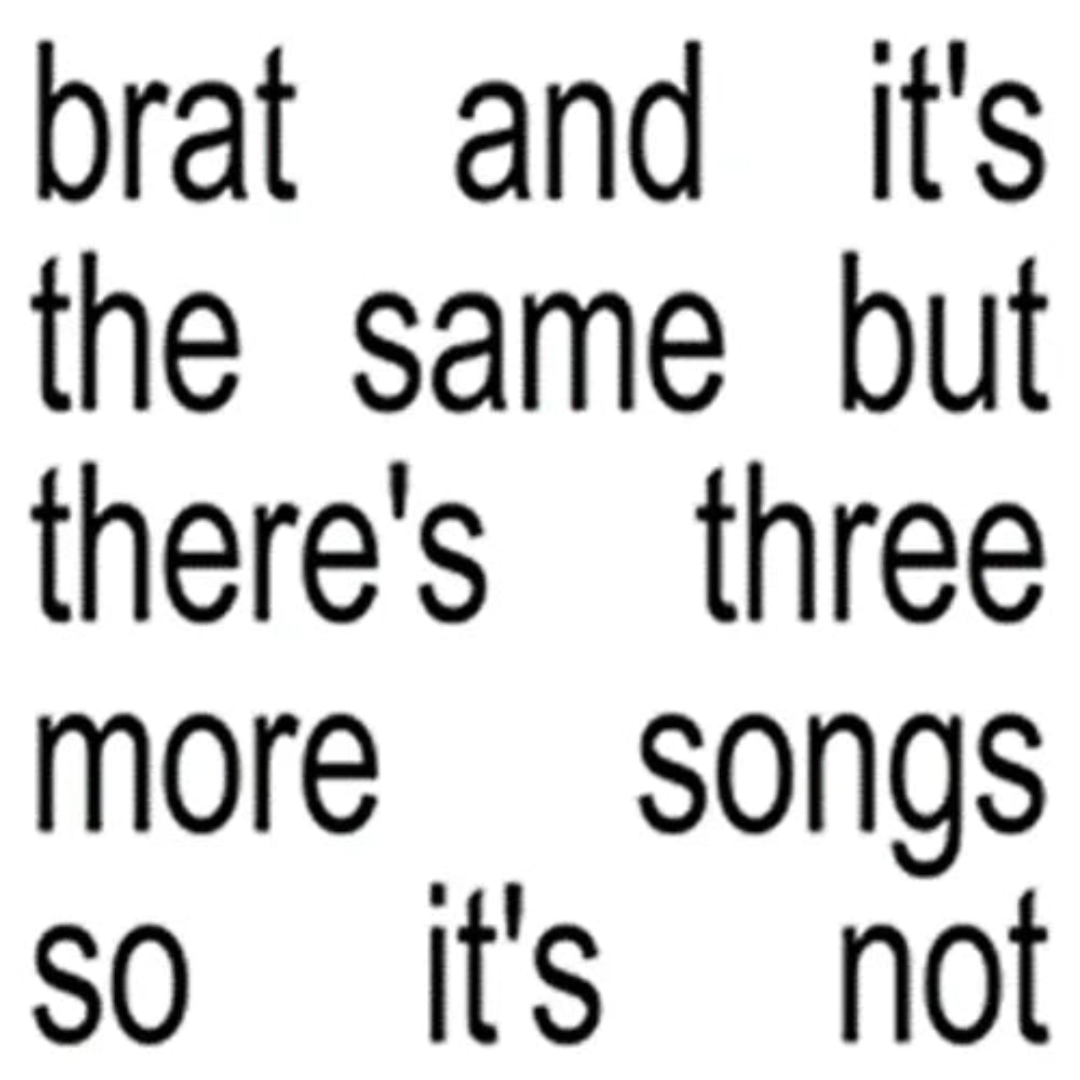 Charli XCX Brat And It’s The Same But There’s Three More Songs So It’s Not CD