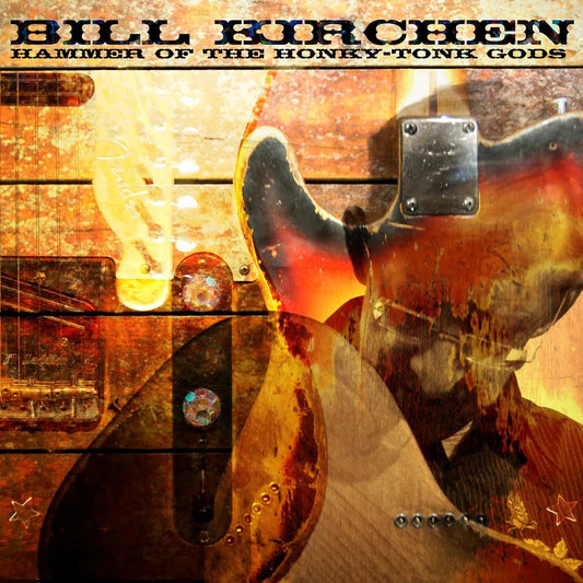 Hammer of the Honky-Tonk Gods Bill Kirchen vinyl sleeve design