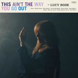 Lucy Rose - This Ain't The Way You Go Out (COMM576) LP