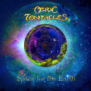 Ozric Tentacles - Space For The Earth (KSCOPE1078) LP Half Speed Master Due 4th October