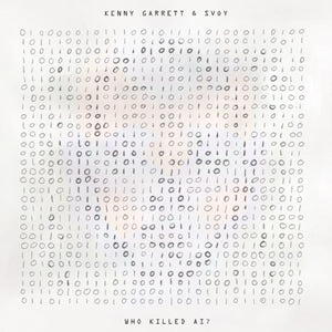 Kenny Garrett & Svoy - Who Killed AI? (MAC1210) CD