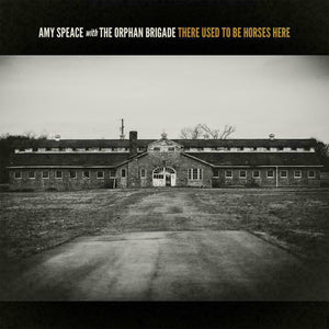 Amy Speace With The Orphan Brigade - There Used To Be Horses Here (PRPCD159) CD