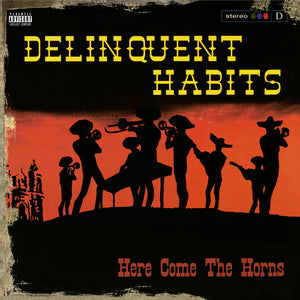 Delinquent Habits - Here Come The Horns (MOVLP1746C) 2 LP Set Red Vinyl Due 31st January