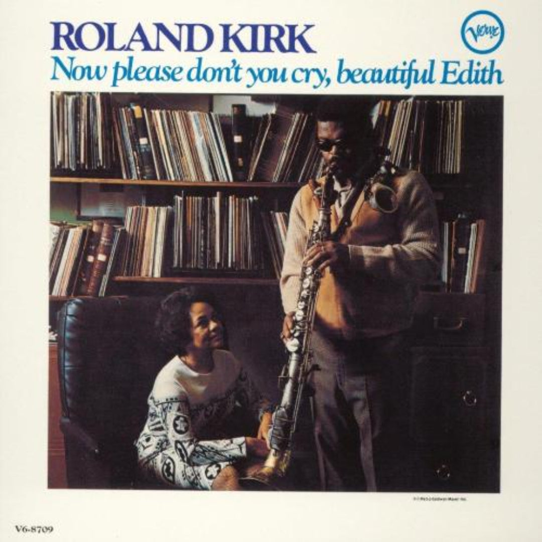 Roland Kirk Now Please Dont You Cry Beautiful Edith LP vinyl jazz album cover art
