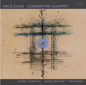 Nels Cline - Consentrik Quartet (7560207) CD Due 14th March