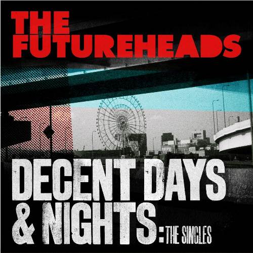 The Futureheads - Decent Days & Nights: The Singles (CDBRED905) CD