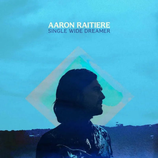 Aaron Raitiere Single Wide Dreamer CD front cover with rustic album artwork.