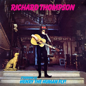 Richard Thompson - Henry The Human Fly (UMCLP030) LP