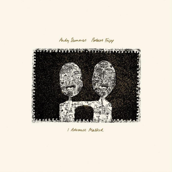 Andy Summers and Robert Fripp - I Advance Masked: 2024 David Singleton mix (DGMLP10) LP Due 28th March