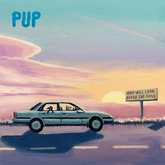 PUP Who Will Look After The Dogs CD punk rock album artwork