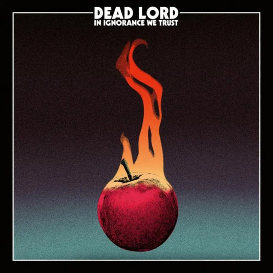 In Ignorance We Trust CD by Dead Lord with cover art and band name displayed