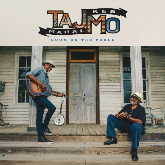 Room on The Porch vinyl LP by Taj Mahal & Keb’ Mo’ with album cover art