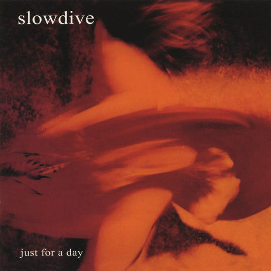 Slowdive Just For A Day front cover featuring the blurry, impressionist blue and orange artwork.