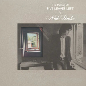 Nick Drake - The Making of Five Leaves Left (7762697) 4 CD Box Set Due 25th July