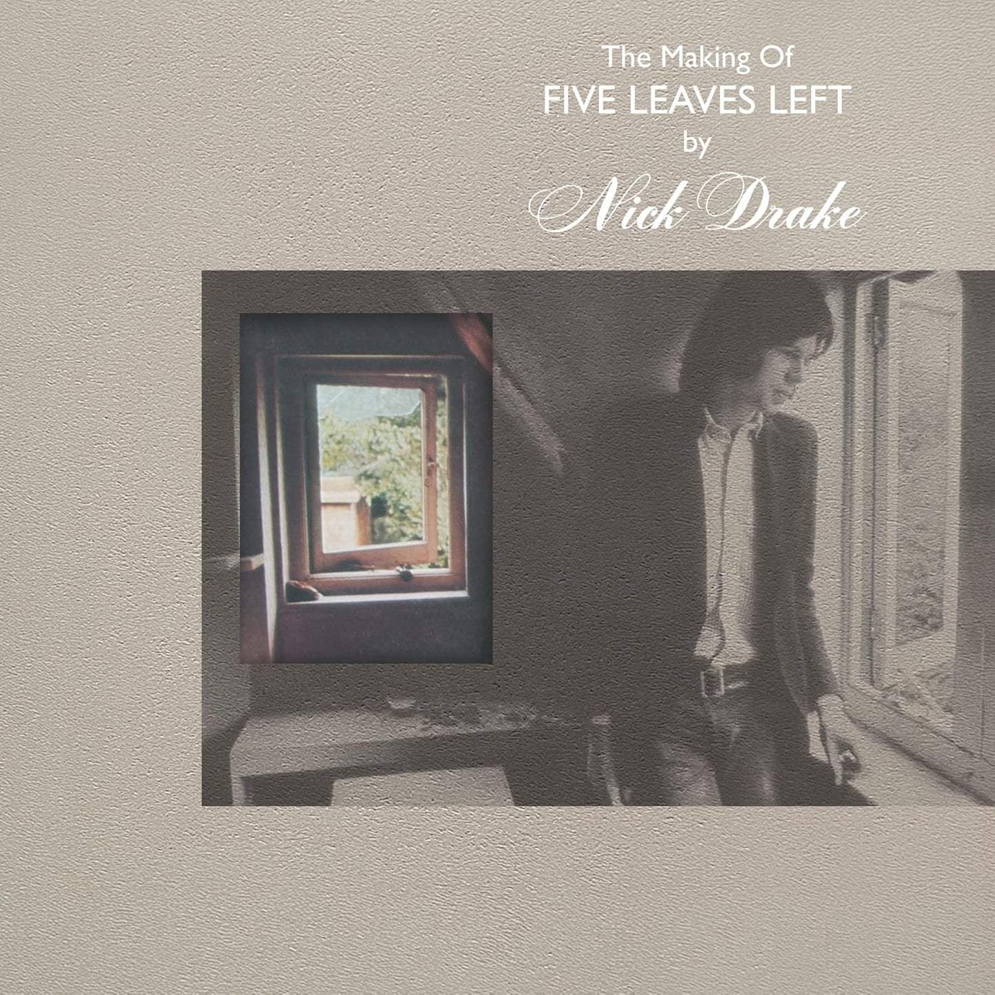 Nick Drake The Making of Five Leaves Left 4 LP box set folk archive release