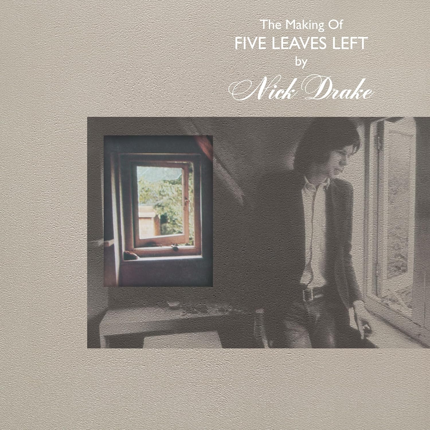 Nick Drake The Making of Five Leaves Left 4 LP box set folk archive release