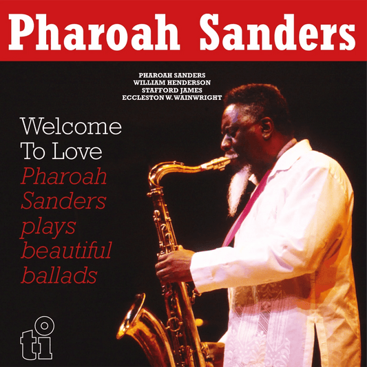 Welcome To Love by Pharoah Sanders 2LP black vinyl reissue cover

