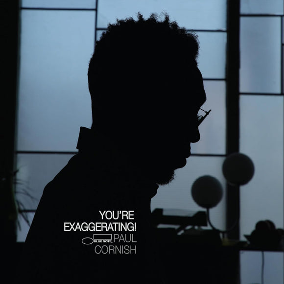 Paul Cornish trio Blue Note debut album You're Exaggerating! cover artwork