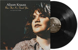 Now That I’ve Found You by Alison Krauss includes hits When You Say Nothing At All