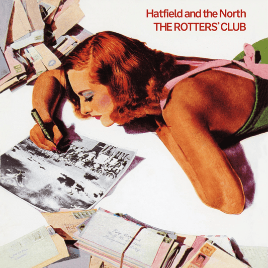 Hatfield and the North The Rotters’ Club 50th Anniversary Expanded Edition 