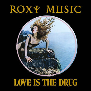 Roxy Music Love Is the Drug 50th anniversary 12” vinyl with remixes